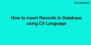 How to insert Records in Database using C# Language